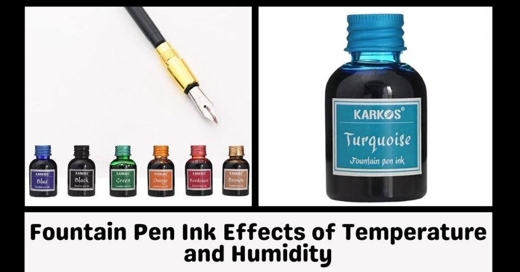 Fountain Pen Ink Effects of Temperature and Humiditys